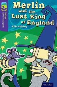 Enlarge image Cover: Oxford Reading Tree TreeTops Myths and Legends: Level 11: Merlin And The Lost King Of England - Oxford University Press