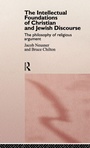 Cover: The Intellectual Foundations of Christian and Jewish Discourse - Routledge