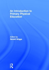 Enlarge image Cover: An Introduction to Primary Physical Education - Routledge