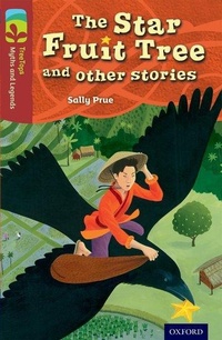Enlarge image Cover: Oxford Reading Tree TreeTops Myths and Legends: Level 15: The Star Fruit Tree And Other Stories - Oxford University Press