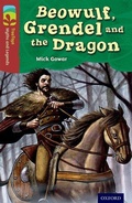 Cover: Oxford Reading Tree TreeTops Myths and Legends: Level 15: Beowulf, Grendel And The Dragon - Oxford University Press