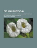 Cover: Die Wahrheit; Halbmonatschrift Zur Vertiefung in Die Fragen Und Aufgaben Des Menschenlebens (3-4) - Rarebooksclub.com