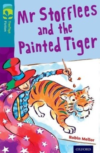 Enlarge image Cover: Oxford Reading Tree TreeTops Fiction: Level 9: Mr Stofflees and the Painted Tiger - Oxford University Press