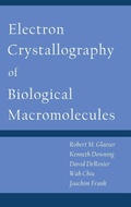Cover: Electron Crystallography of Biological Macromolecules - Oxford University Press Inc