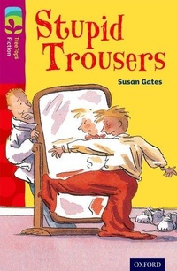 Enlarge image Cover: Oxford Reading Tree TreeTops Fiction: Level 10 More Pack A: Stupid Trousers - Oxford University Press