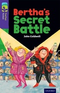 Cover: Oxford Reading Tree TreeTops Fiction: Level 11: Bertha's Secret Battle - Oxford University Press