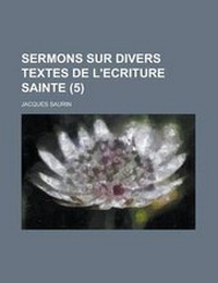 Bild: Sermons Sur Divers Textes de L'Ecriture Sainte (5) - Rarebooksclub.com