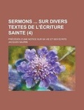Bild: Sermons Sur Divers Textes de L'Ecriture Sainte (4); Precedes D'Une Notice Sur Sa Vie Et Ses Ecrits - General Books