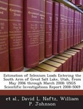 Cover: Estimation of Selenium Loads Entering the South Arm of Great Salt Lake, Utah, from May 2006 Through March 2008 - Bibliogov