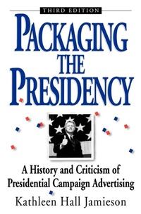 Enlarge image Cover: Packaging the Presidency - Oxford University Press Inc