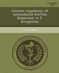 Cover: Genetic Regulation of Autoinduced Biofilm Dispersion in P - Proquest, Umi Dissertation Publishing