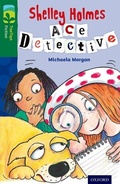 Cover: Oxford Reading Tree TreeTops Fiction: Level 12 More Pack A: Shelley Holmes Ace Detective - Oxford University Press