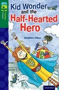 Cover: Oxford Reading Tree TreeTops Fiction: Level 12 More Pack C: Kid Wonder and the Half-Hearted Hero - Oxford University Press