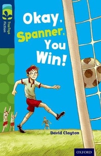 Enlarge image Cover: Oxford Reading Tree TreeTops Fiction: Level 14: Okay, Spanner, You Win! - Oxford University Press