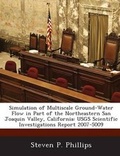 Cover: Simulation of Multiscale Ground-Water Flow in Part of the Northeastern San Joaquin Valley, California - Bibliogov