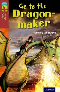 Enlarge image Cover: Oxford Reading Tree TreeTops Fiction: Level 15 More Pack A: Go to the Dragon-Maker - Oxford University Press