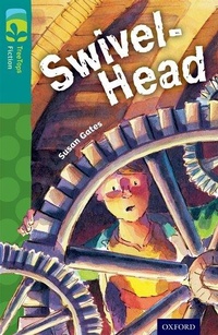Enlarge image Cover: Oxford Reading Tree TreeTops Fiction: Level 16: Swivel-Head - Oxford University Press