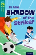 Cover: Oxford Reading Tree TreeTops Fiction: Level 16: In the Shadow of the Striker - Oxford University Press