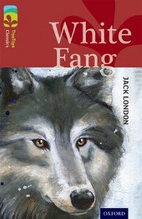 Enlarge image Cover: Oxford Reading Tree TreeTops Classics: Level 15: White Fang - Oxford University Press