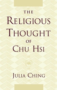 Enlarge image Cover: The Religious Thought of Chu Hsi - Oxford University Press Inc