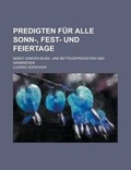 Cover: Predigten Fur Alle Sonn-, Fest- Und Feiertage; Nebst Einigen Buss- Und Bettagspredigten Und Grabreden - Rarebooksclub.com