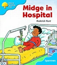 Enlarge image Cover: Oxford Reading Tree: Level 3: Sparrows: Midge in Hospital - Oxford University Press