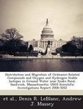 Cover: Distribution and Migration of Ordnance-Related Compounds and Oxygen and Hydrogen Stable Isotopes in Ground Water Near Snake Pond, Sandwich, Massachuse - Bibliogov