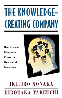 Enlarge image Cover: The Knowledge-Creating Company - Oxford University Press Inc