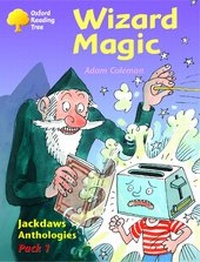 Enlarge image Cover: Oxford Reading Tree: Levels 8-11: Jackdaws: Pack 1: Wizard Magic - Oxford University Press