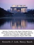 Cover: Salinity Trends in the Upper Colorado River Basin Upstream from the Grand Valley Salinity Control Unit, Colorado, 1986-2003 - Bibliogov