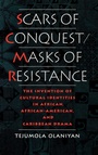 Cover: Scars of Conquest/Masks of Resistance - Oxford University Press Inc
