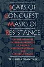 Cover: Scars of Conquest/Masks of Resistance - Oxford University Press Inc