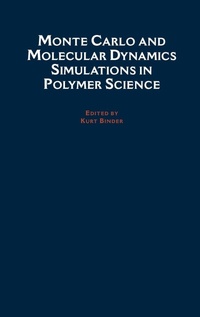 Enlarge image Cover: Monte Carlo and Molecular Dynamics Simulations in Polymer Science - Oxford University Press Inc
