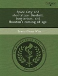 Cover: Space City and Shortstops: Baseball - Proquest, Umi Dissertation Publishing