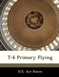 Cover: T-6 Primary Flying - Bibliogov