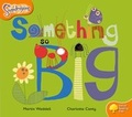 Cover: Oxford Reading Tree: Level 6: Snapdragons: Something So Big - Oxford University Press