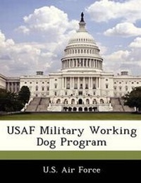 Enlarge image Cover: USAF Military Working Dog Program - Bibliogov