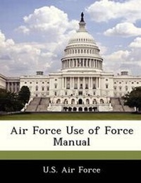 Enlarge image Cover: Air Force Use of Force Manual - Bibliogov
