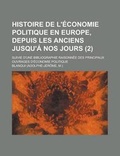 Cover: Histoire de L'Economie Politique En Europe, Depuis Les Anciens Jusqu'a Nos Jours; Suivie D'Une Bibliographie Raisonnee Des Principaux Ouvrages D'Economie Politique (2) - Rarebooksclub.com