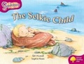 Cover: Oxford Reading Tree: Level 10: Snapdragons: The Selkie Child - Oxford University Press