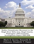 Cover: Shallow Groundwater Movement in the Skagit River Delta Area, Skagit County, Washington - Bibliogov