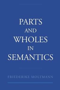 Enlarge image Cover: Parts and Wholes in Semantics - Oxford University Press Inc