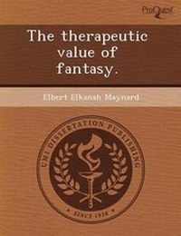 Enlarge image Cover: The Therapeutic Value of Fantasy - Proquest, Umi Dissertation Publishing