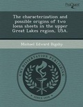 Cover: The Characterization and Possible Origins of Two Loess Sheets in the Upper Great Lakes Region - Proquest, Umi Dissertation Publishing