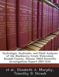 Cover: Hydrologic, Hydraulic, and Flood Analyses of the Blackberry Creek Watershed, Kendall County, Illinois - Bibliogov