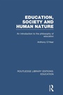 Cover: Education, Society and Human Nature (RLE Edu K) - Routledge