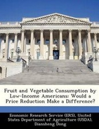 Enlarge image Cover: Fruit and Vegetable Consumption by Low-Income Americans - Bibliogov