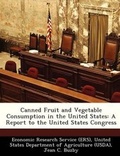 Cover: Canned Fruit and Vegetable Consumption in the United States - Bibliogov