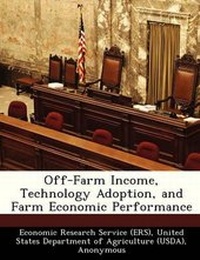 Enlarge image Cover: Off-Farm Income, Technology Adoption, and Farm Economic Performance - Bibliogov