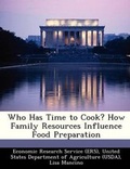 Cover: Who Has Time to Cook? How Family Resources Influence Food Preparation - Bibliogov